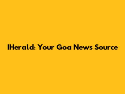 IHerald: Your Goa News Source