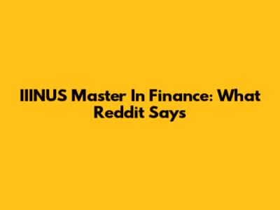 IIINUS Master In Finance: What Reddit Says