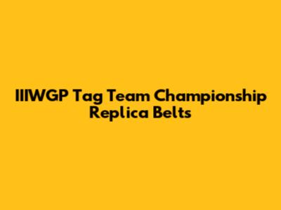 IIIWGP Tag Team Championship Replica Belts