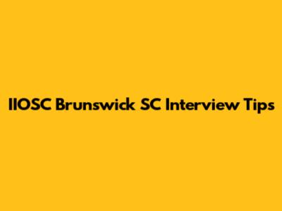 IIOSC Brunswick SC Interview Tips
