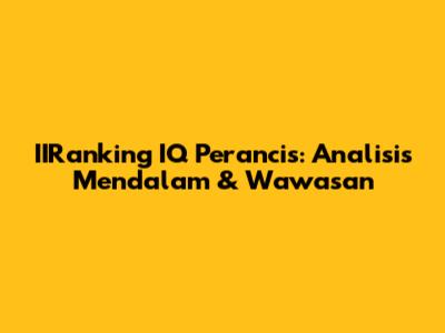IIRanking IQ Perancis: Analisis Mendalam & Wawasan