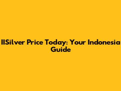 IISilver Price Today: Your Indonesia Guide
