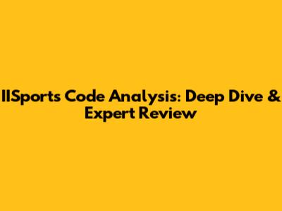 IISports Code Analysis: Deep Dive & Expert Review