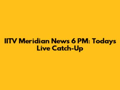IITV Meridian News 6 PM: Today's Live Catch-Up