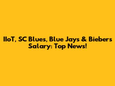 IIoT, SC Blues, Blue Jays & Bieber's Salary: Top News!
