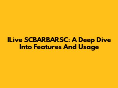 ILive SCBARBARSC: A Deep Dive Into Features And Usage
