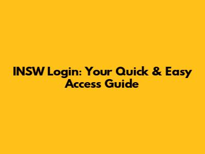 INSW Login: Your Quick & Easy Access Guide