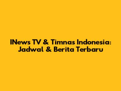 INews TV & Timnas Indonesia: Jadwal & Berita Terbaru
