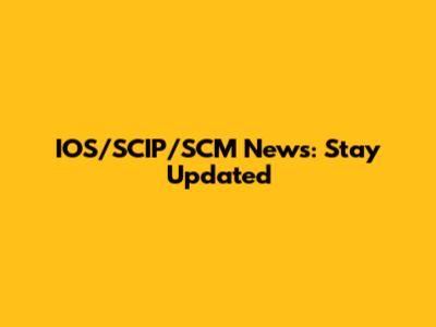 IOS/SCIP/SCM News: Stay Updated