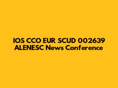 IOS CCO EUR SCUD 002639 ALENESC News Conference