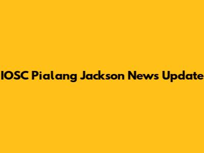 IOSC Pialang Jackson News Update