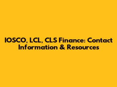 IOSCO, LCL, CLS Finance: Contact Information & Resources