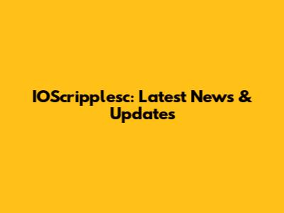 IOScripplesc: Latest News & Updates