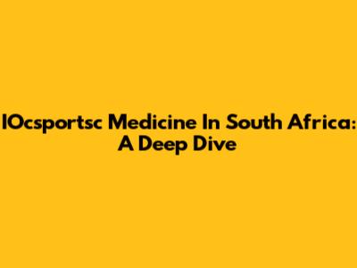 IOcsportsc Medicine In South Africa: A Deep Dive