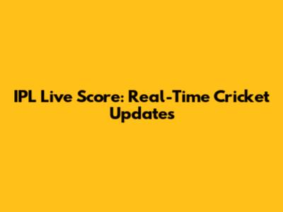 IPL Live Score: Real-Time Cricket Updates