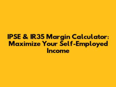 IPSE & IR35 Margin Calculator: Maximize Your Self-Employed Income