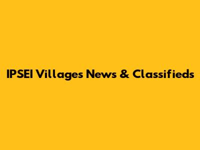 IPSEI Villages News & Classifieds