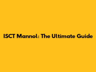 ISCT Mannol: The Ultimate Guide