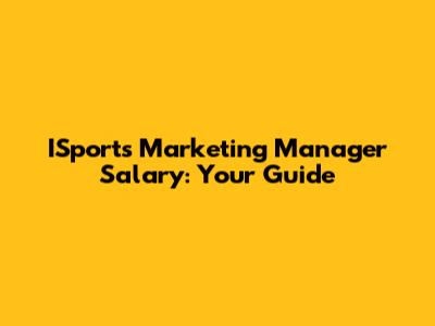 ISports Marketing Manager Salary: Your Guide