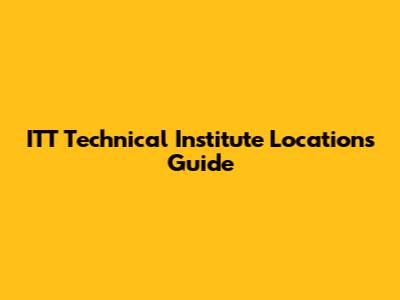 ITT Technical Institute Locations Guide