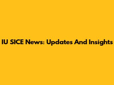 IU SICE News: Updates And Insights
