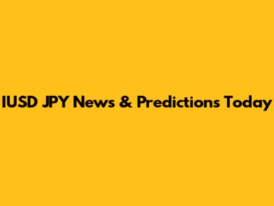 IUSD JPY News & Predictions Today