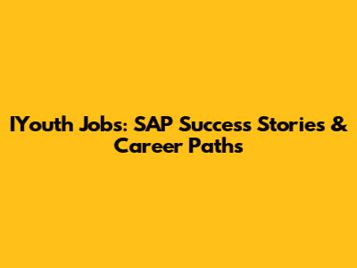 IYouth Jobs: SAP Success Stories & Career Paths