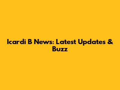 Icardi B News: Latest Updates & Buzz