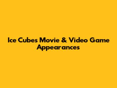 Ice Cube's Movie & Video Game Appearances