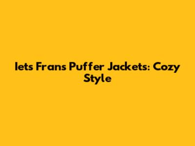 Iets Frans Puffer Jackets: Cozy Style