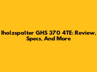 Iholzspalter GHS 370 4TE: Review, Specs, And More