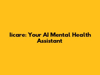 Iicare: Your AI Mental Health Assistant