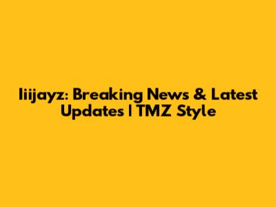 Iiijayz: Breaking News & Latest Updates | TMZ Style