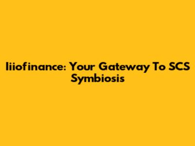 Iiiofinance: Your Gateway To SCS Symbiosis