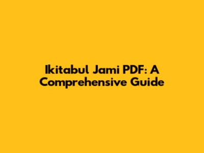 Ikitabul Jami PDF: A Comprehensive Guide
