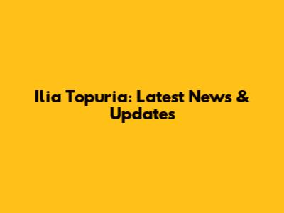 Ilia Topuria: Latest News & Updates