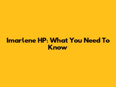 Imarlene HP: What You Need To Know