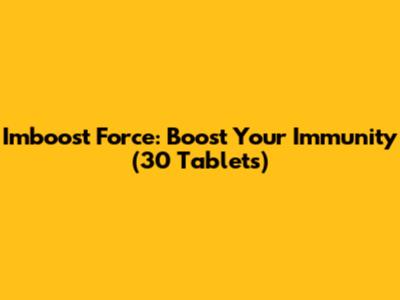 Imboost Force: Boost Your Immunity (30 Tablets)