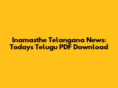 Inamasthe Telangana News: Today's Telugu PDF Download