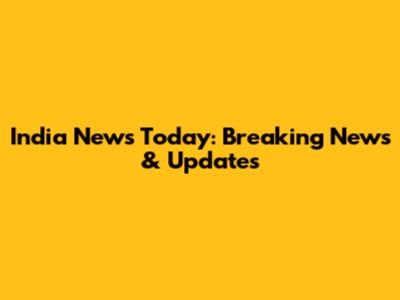 India News Today: Breaking News & Updates