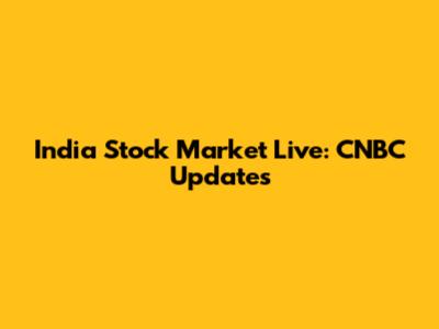 India Stock Market Live: CNBC Updates