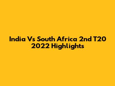 India Vs South Africa 2nd T20 2022 Highlights