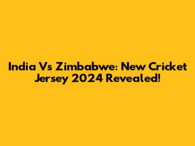 India Vs Zimbabwe: New Cricket Jersey 2024 Revealed!