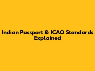Indian Passport & ICAO Standards Explained