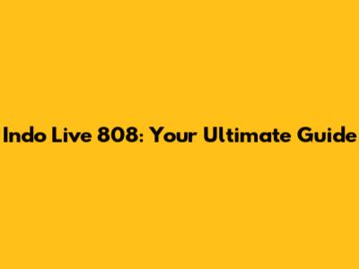 Indo Live 808: Your Ultimate Guide