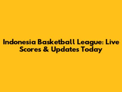 Indonesia Basketball League: Live Scores & Updates Today