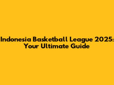 Indonesia Basketball League 2025: Your Ultimate Guide