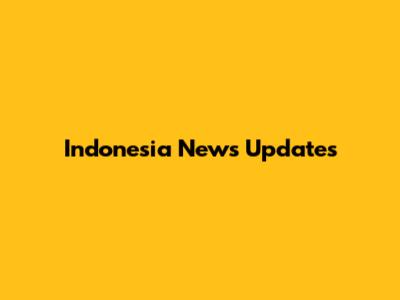 Indonesia News Updates
