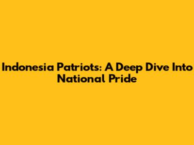 Indonesia Patriots: A Deep Dive Into National Pride