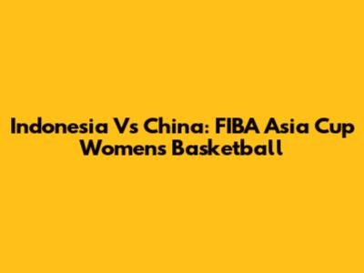 Indonesia Vs China: FIBA Asia Cup Women's Basketball
